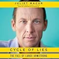 Cycle of Lies: The Fall of Lance Armstrong