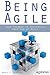 Being Agile: Your Roadmap to Successful Adoption of Agile
