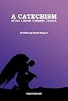 A Catechism of the Liberal Catholic Church