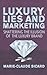 Luxury, Lies and Marketing: Shattering the Illusions of the Luxury Brand