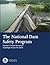 The National Dam Safety Pro...