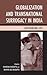 Globalization and Transnational Surrogacy in India by Sayantani DasGupta