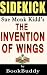 The Invention of Wings: By ...
