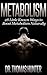 METABOLISM: 28 Little Known Ways to Boost Your Metabolism Naturally (The Fast Metabolism Series - Lose Body Fat and Increase Weight Loss Quickly)