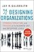 Designing Organizations: Strategy, Structure, and Process at the Business Unit and Enterprise Levels