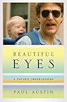 Beautiful Eyes: A Father Transformed Beautiful Eyes: A Father Transformed