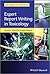 Expert Report Writing in Toxicology: Forensic, Scientific and Legal Aspects