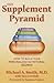 The Supplement Pyramid by Michael A.  Smith