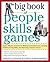 The Big Book of People Skills Games: Quick, Effective Activities for Making Great Impressions, Boosting Problem-Solving Skills and Improving: Quick, Effective ... Improved Customer Serv (Big Book Series)