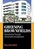 Greening Brownfields: Remediation Through Sustainable Development