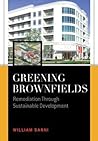 Greening Brownfields: Remediation Through Sustainable Development