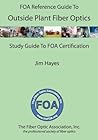 The FOA Reference Guide to Outside Plant Fiber Optics (FOA Reference Textbooks On Fiber Optics) The FOA Reference Guide to Outside Plant Fiber Optics (FOA Reference Textbooks On Fiber Optics)
