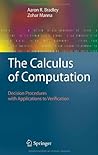 The Calculus of Computation by Aaron R. Bradley