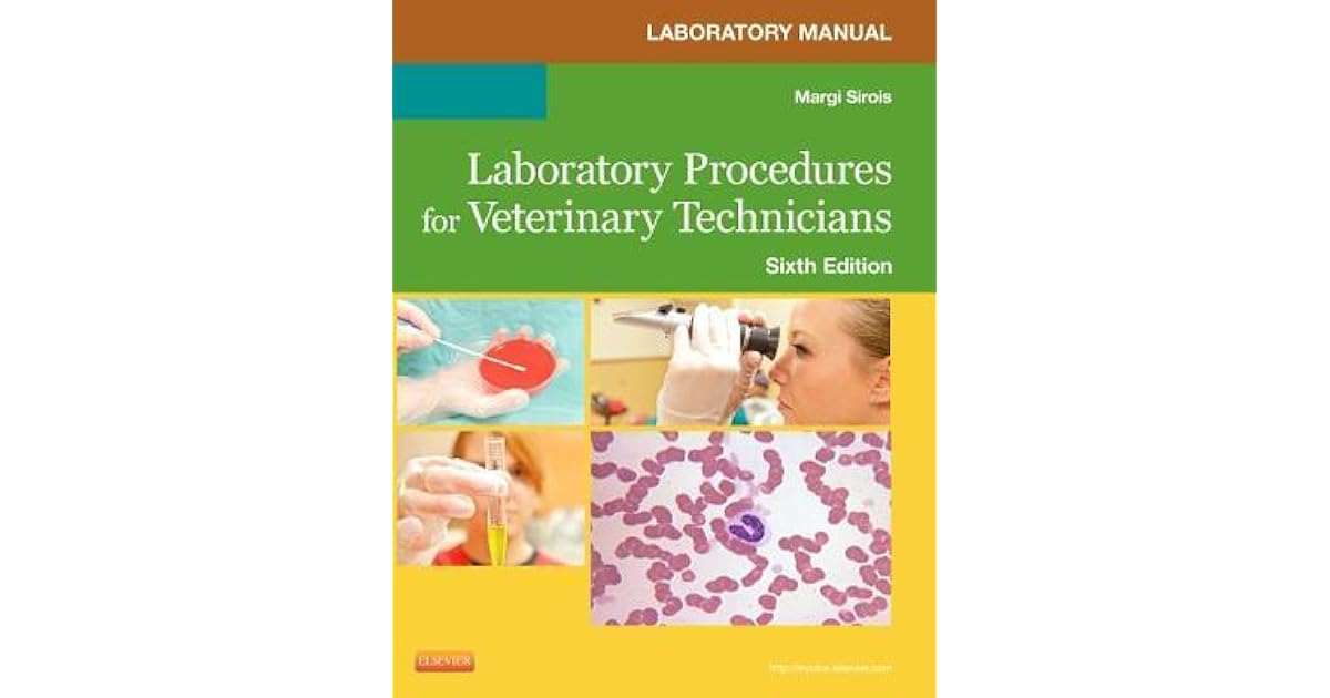Laboratory Procedures for Veterinary Technicians Laboratory Manual by