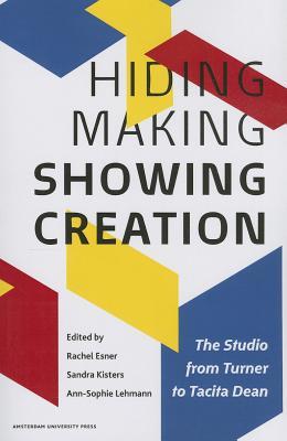 Hiding Making - Showing Creation: The Studio from Turner to Tacita Dean (2013)