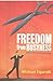 Freedom from Busyness by Michael A. Zigarelli