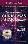 Unraveling The Christmas Star Mystery: Validation of the Holy Bible (Illumination Book Awards 2013)