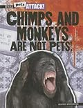 Chimps and Monkeys are not Pets!