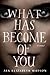 What Has Become of You by Jan Elizabeth Watson