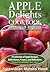 Apple Delights Cookbook: A Collection of Apple Recipes, Bible Verses, Prayers, and Reflections