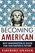 Becoming American: Immigrat...