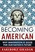 Becoming American: Immigration is Good for Our Nation's Future