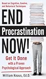 End Procrastination Now!: Get It Done with a Proven Psychological Approach