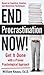 End Procrastination Now! Get It Done with a Proven Psychological Approach by William J. Knaus