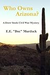 Who Owns Arizona? by E.E. Doc Murdock