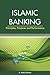 Islamic Banking: Principles, Practices and Performance