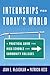 Internships for Today's World: A Practical Guide for High Schools and Community Colleges