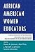 African American Women Educators: A Critical Examination of Their Pedagogies, Educational Ideas, and Activism from the Nineteenth to the Mid-twentieth Century (Critical Black Pedagogy in Education)