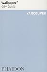 Wallpaper* City Guide Vancouver 2014
