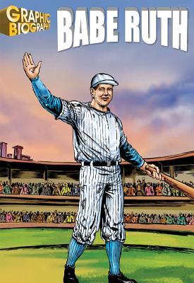 Babe Ruth, Graphic Biography (Saddleback Graphic: Biographies)