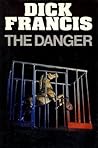 The Danger by Dick Francis The Danger by Dick Francis