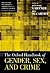 The Oxford Handbook of Gender, Sex, and Crime