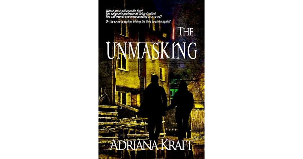 The Unmasking by Adriana Kraft