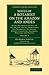 Notes of a Botanist on the Amazon and Andes: Being Records of Travel on the Amazon and its Tributaries, the Trombetas, Rio Negro, Uaupés, Casiquiari, ... - Botany and Horticulture) (Volume 2)