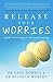 Release Your Worries
