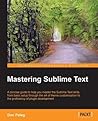 Mastering Sublime Text Mastering Sublime Text
