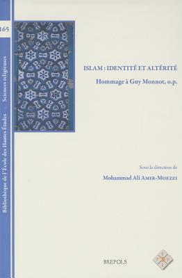 BEHE 165 Islam: identite et alterite, Amir-Moezzi: Hommage a Guy Monnot, O.P. (Bibliothèque de l'Ecole Des Hautes Etudes, Sciences Religieuses) (French and English Edition)