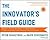 The Innovator's Field Guide...