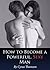 How to Become a Powerful, Sexy Man by Cyrus Thomson