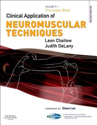 Clinical Application of Neuromuscular Techniques, Volume 1: Clinical Application of Neuromuscular Techniques, Volume 1