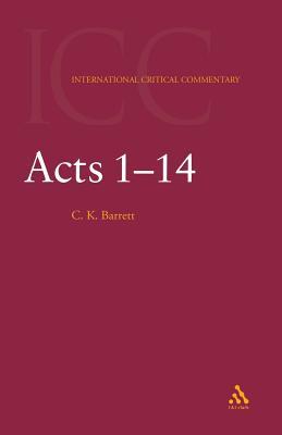 Acts 1-14: a Critical and Exegetical Commentary on the Acts of the Apostles