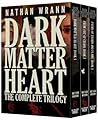 Dark Matter Heart: The Complete Trilogy Dark Matter Heart: The Complete Trilogy