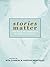 Stories Matter by Martha Montello