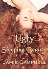 Ugly Sleeping Beauty by Jamie  Campbell