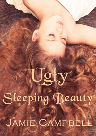 Ugly Sleeping Beauty (Fairy Tales Retold, #4)