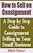 How to Sell on Consignment - A Step by Step Guide to Consignment Selling in Your Small Business